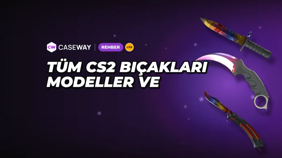 CS2’deki tüm bıçaklar: 20 model, kaplamalar, kasalar ve başlangıç fiyatları