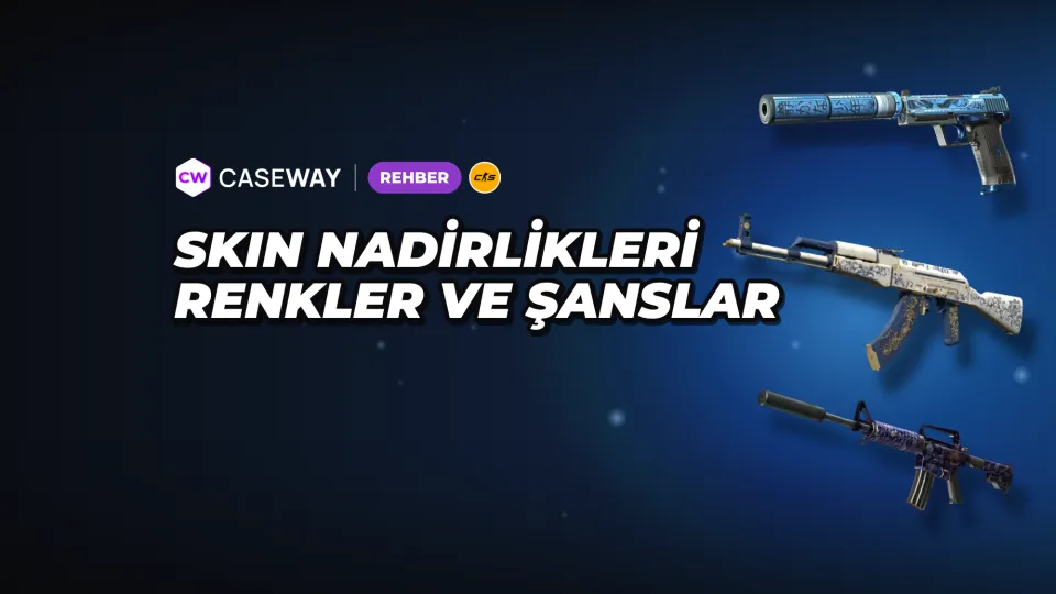 CS2 Skin Nadirliği: Renkler, Kasa Olasılıkları ve Takas Kuralları