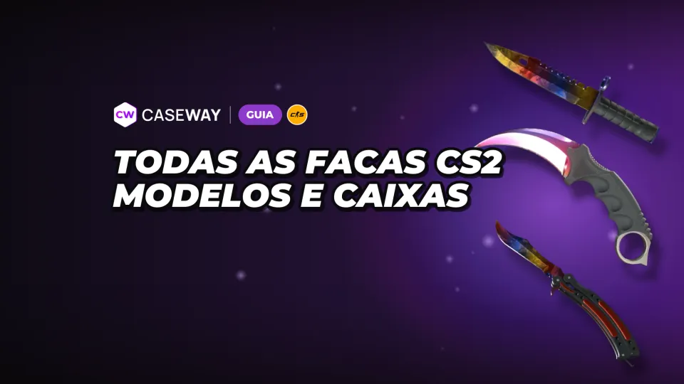 Todas as facas do CS2: 20 modelos, acabamentos, caixas e preços iniciais
