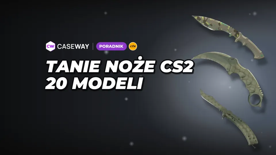 Najtańszy nóż w CS2: ceny wszystkich 20 modeli i porównanie zużycia