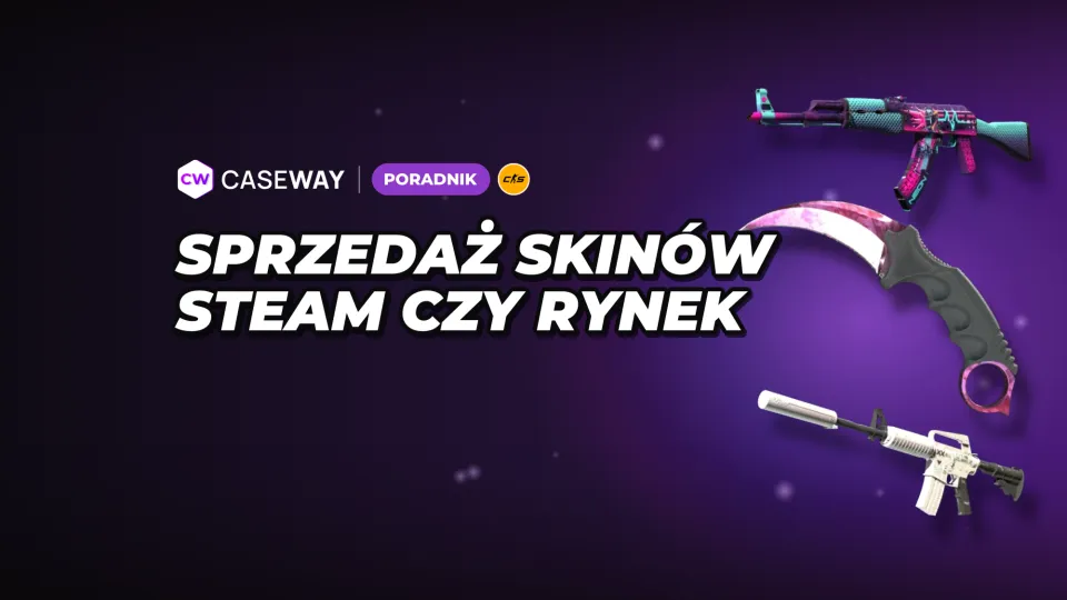 Jak sprzedać skiny CS2: Steam czy zewnętrzna platforma