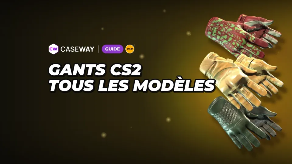 Gants CS2 : tous les modèles, les moins chers et les caisses