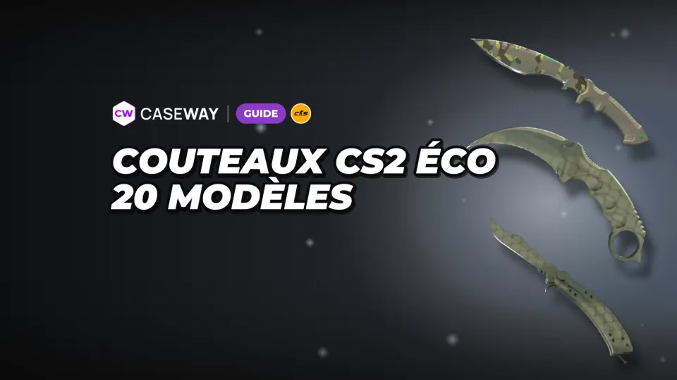 Couteau CS2 le moins cher : prix des 20 modèles et comparaison de l’usure