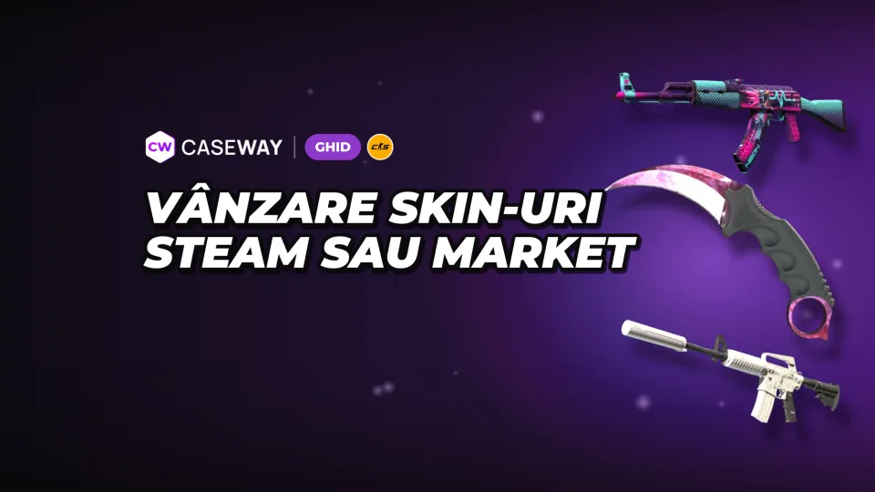 Cum vinzi skinuri CS2: Steam sau o platformă terță