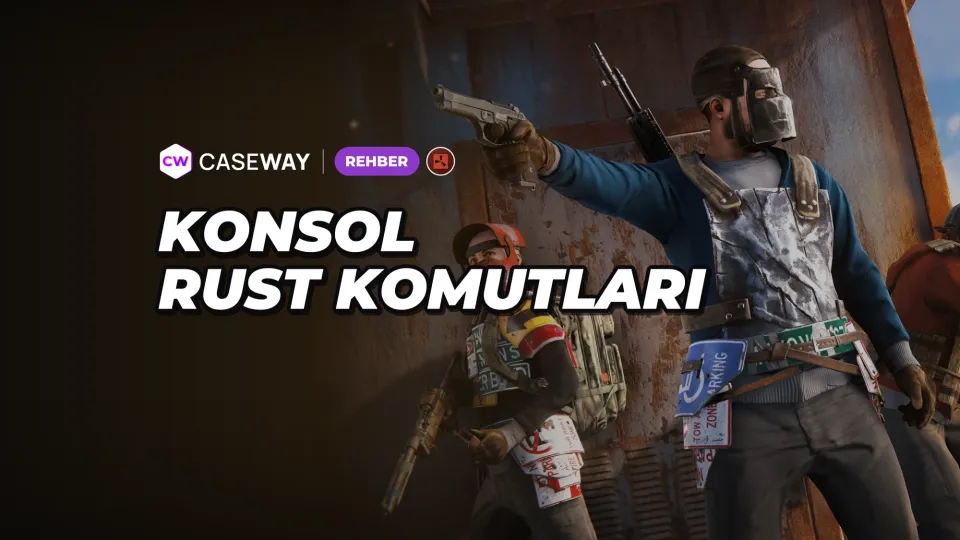 Rust Konsol Komutları: Oyuncular ve Adminler İçin Yararlı Komutlar