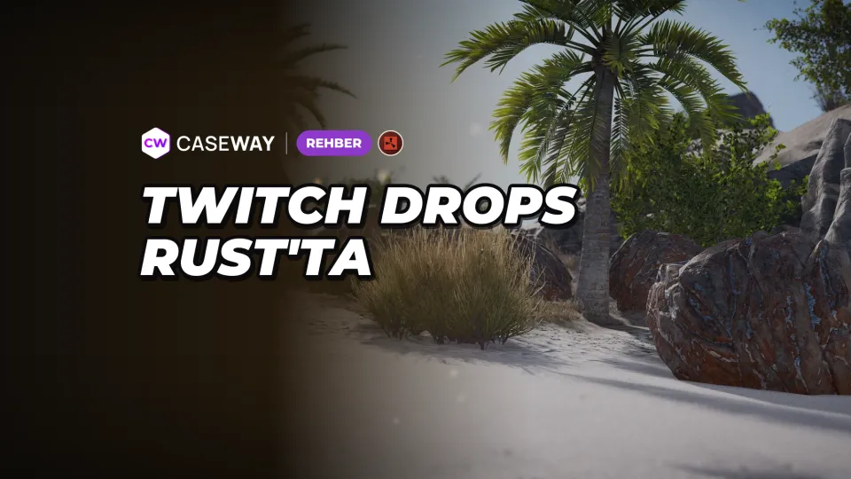 Rust Twitch Drops: Yayın izleyerek skin nasıl alınır?