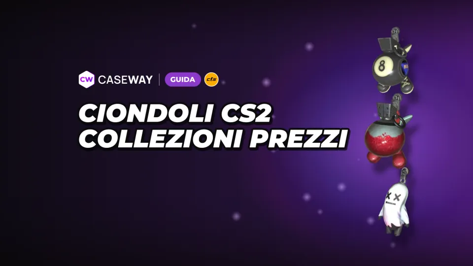 Ciondoli di CS2: tutte le collezioni, rarità e prezzi, dai più economici ai più costosi