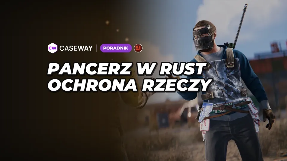 Pancerz w Rust: ochrona przed pociskami, ciosami, eksplozjami i zimnem