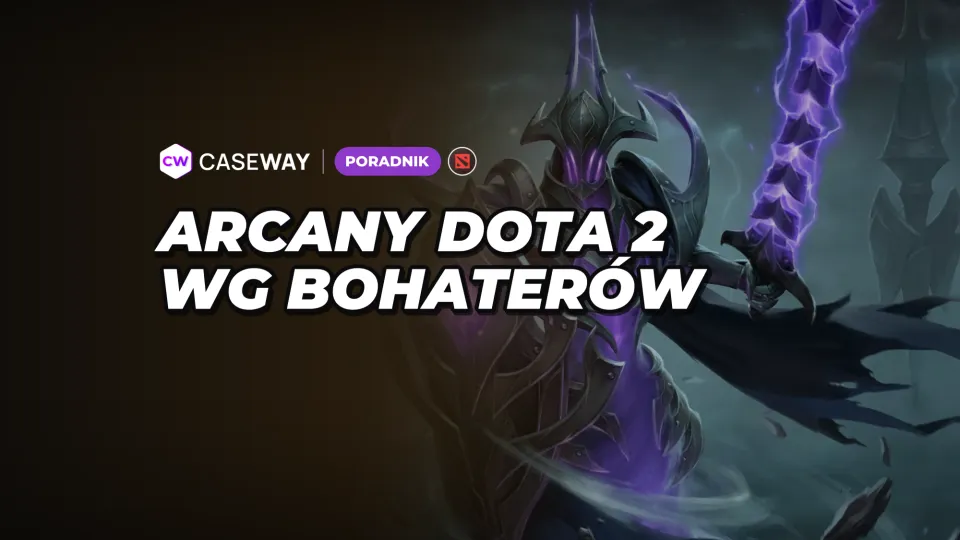 Arcany Dota 2: lista bohaterów, sposoby zdobycia, style i ceny