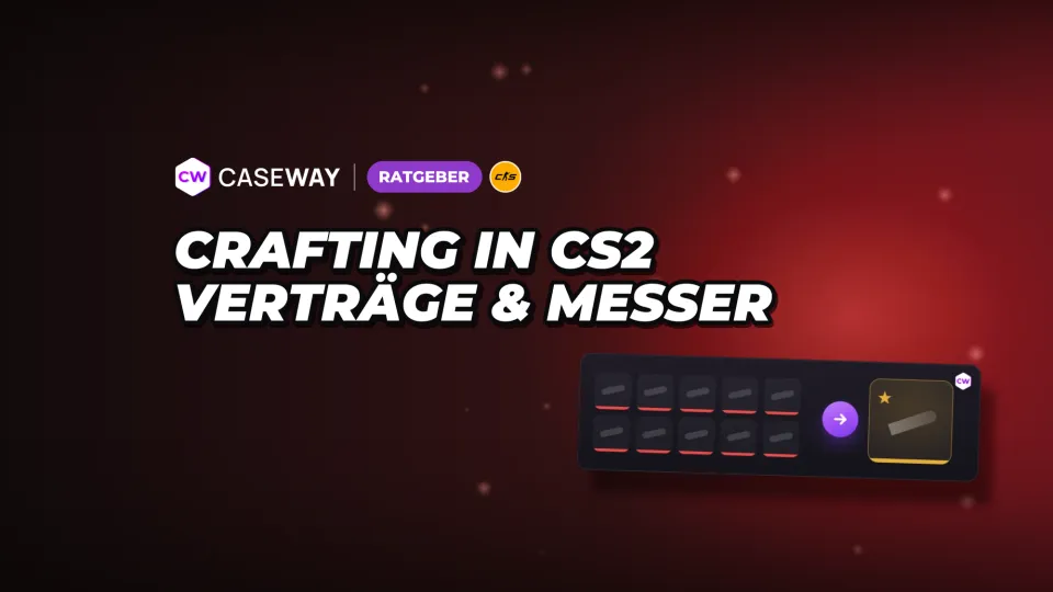 Crafting in CS2: Aufwertungsverträge, Messer, Handschuhe und Sticker