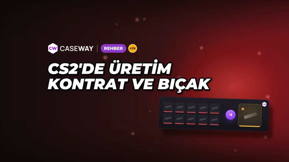 CS2'de craft: Takas Kontratları, bıçaklar, eldivenler ve çıkartmalar