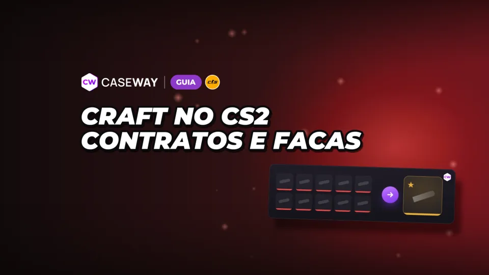 Craft no CS2: Contratos de Troca, facas, Luvas e Adesivos