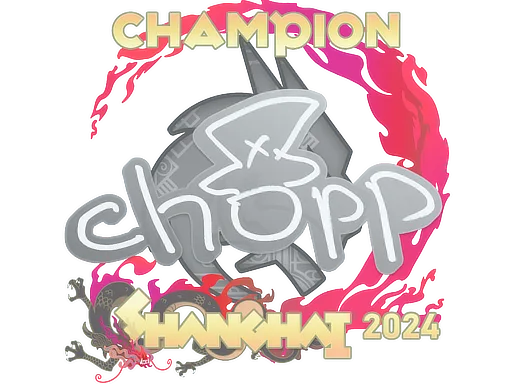 chopper (Champion) | Shanghai 2024