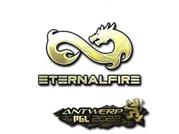 Eternal Fire(金色)| 2022年安特卫普锦标赛